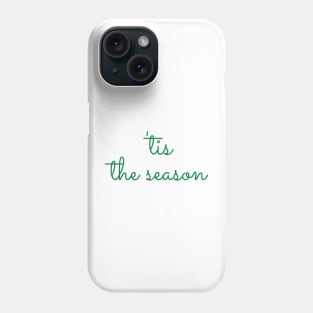 tis the season Phone Case