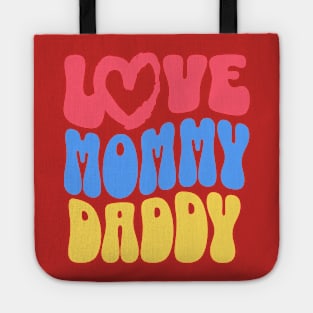 Love mommy daddy Tote