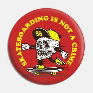 Skateboarding is not a crime Pin