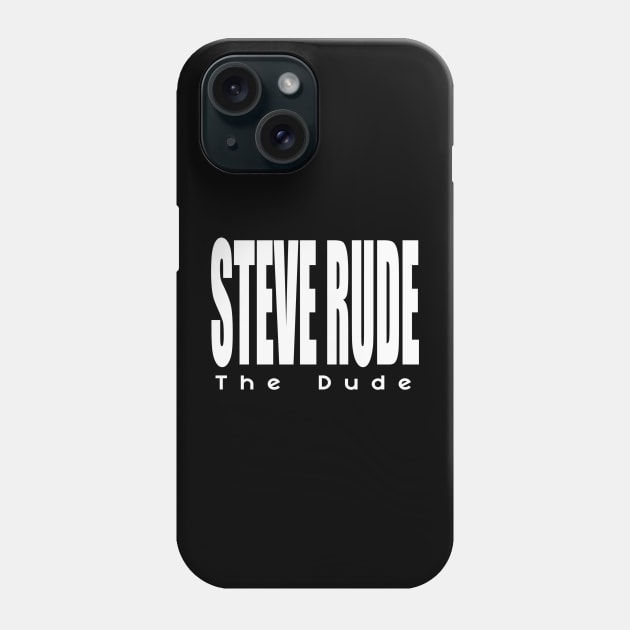 Steve Rude the Dude Logo Shirt Phone Case by Steve Rude the Dude