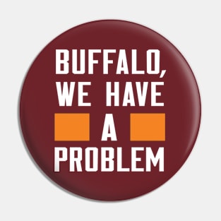 BUFFALO - WE HAVE A PROBLEM Pin