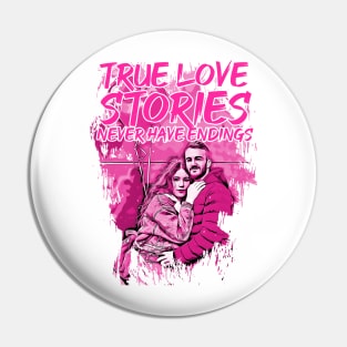 valentines-True love stories never have endings Pin