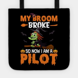 My broom broke so now I am a pilot halloween Tote