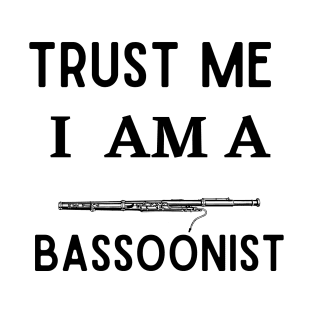 trust me I am a bassoonist T-Shirt