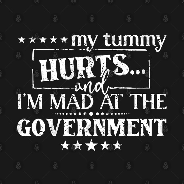 Vintage My Tummy Hurts And I'm Mad At The Government by ZimBom Designer