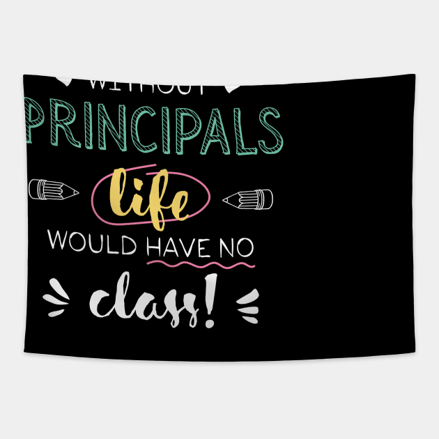 Without Principal Principals Gift Idea - Funny Quote - No Class - Principal Gifts - Tapestry | TeePublic Without Principal Principals Gift Idea - Funny Quote - No Class - Principal Gifts - Tapestry | TeePublic