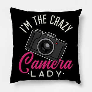 I'm the crazy Camera Lady - Funny Photography Woman Gift Pillow