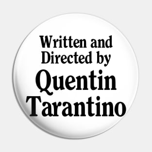 Written and Directed by Quentin Tarantino Typography Pin