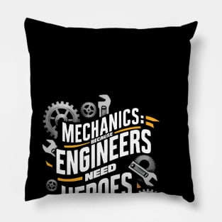 Mechanics: Because Engineers Need Heroes Too Pillow