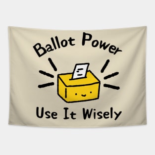 Ballot Power use it wisely Tapestry