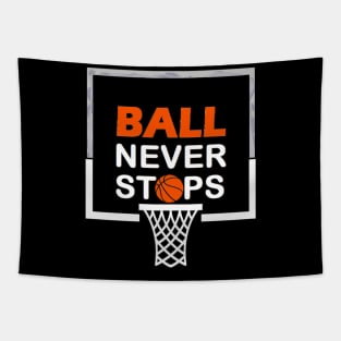 Ball Never Stops Basketball 1 Tapestry