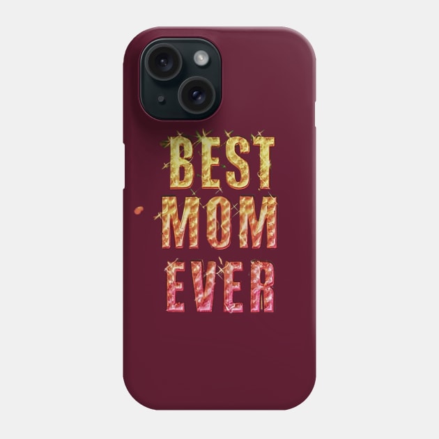 Best Mom Ever Phone Case by Pearla Arts