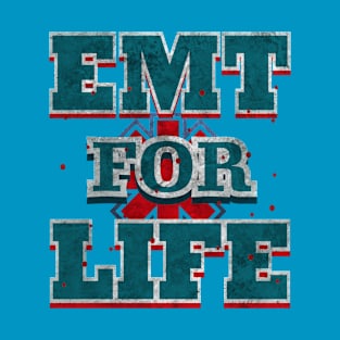 EMT For Live Design for Emergency medical technicians T-Shirt