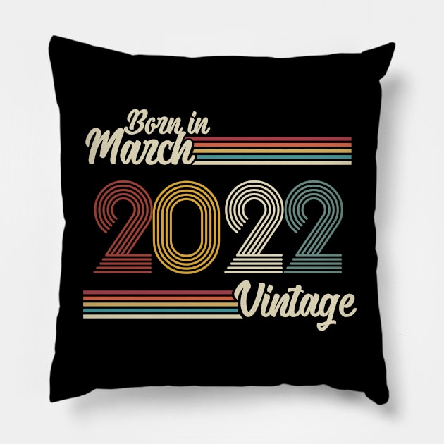 Vintage Born in March 2022 Pillow by Jokowow