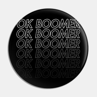 OK Boomer fade on black Pin