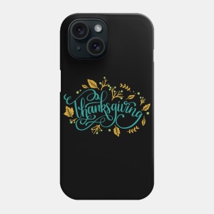 Thanks Giving Thanks Giving Phone Case