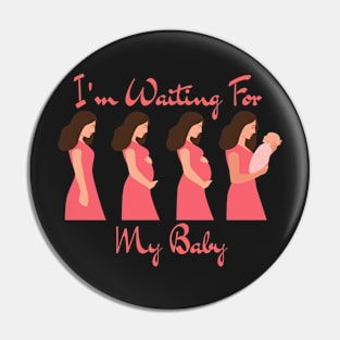 I'm Waiting For My Baby - I'm Pregnant Pin