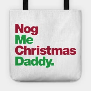 Nog Me Christmas Daddy Tote