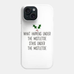 What Happens Under the Mistletoe Phone Case