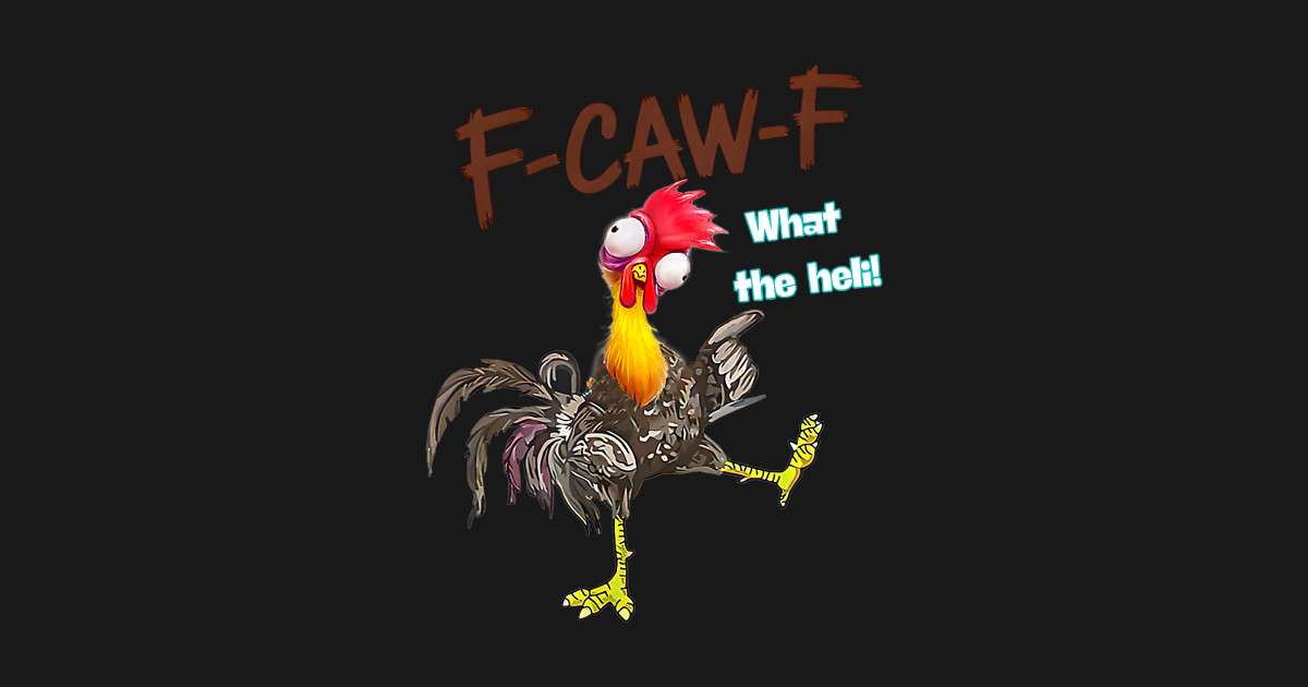 F-CAW-F Coq Cartoon Poulet Drôle Humour Sarcastique Ferme T-Shirt
