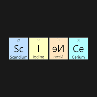 ScINeCe Funny Science Gift for Chemistry Geeks T-Shirt