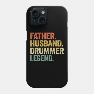 Father Husband Drummer Legend Father's Day Dad Phone Case