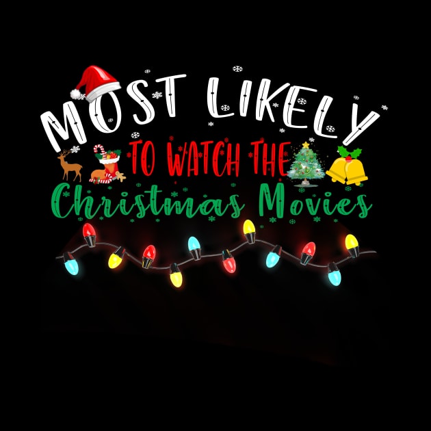 Most Likely To Watch The Christmas Movies Xmas Family Matching by Spit in my face PODCAST