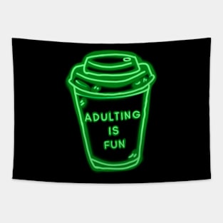 Adulting Is Fun Glowing Green Coffee Tapestry