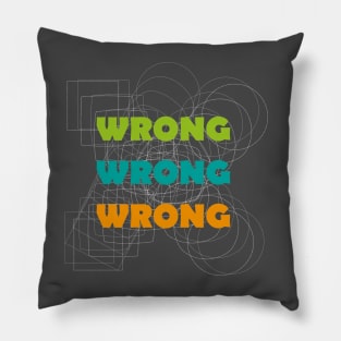 Wrong! Pillow