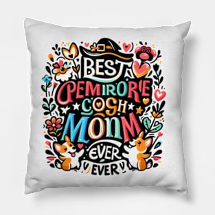 Best Corgi Mom Ever Funny Dog Mom Dog lovers Owner Pillow