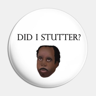 DID I STUTTER? Pin