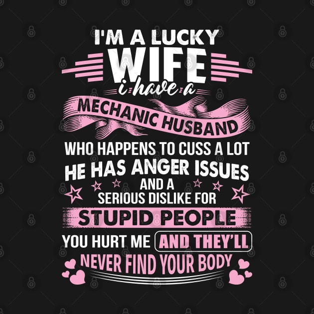 I Am A Lucky Wife Of A Mechanic Husband   Mechanic T Shirt by Murder By Text