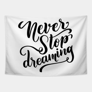 Never Stop Dreaming Tapestry