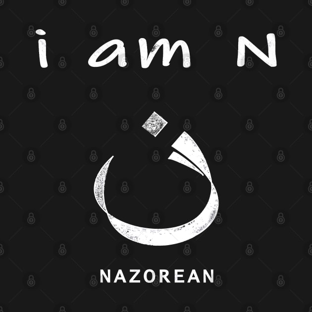 i  am N, i AM Nazorean or Nazarene, Disciple of Jesus by The Witness