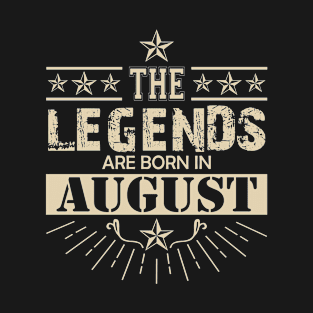 Funny Legends are born in August TShirt August Birthday Tee T-Shirt