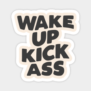 Wake Up Kick Ass in black and white Magnet