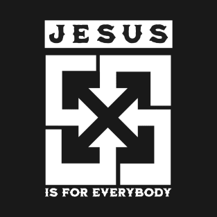 Jesus Is for Everybody T-Shirt