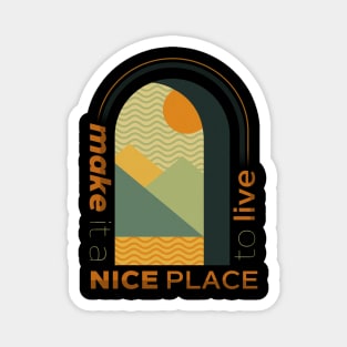 make it a nice place to live Magnet