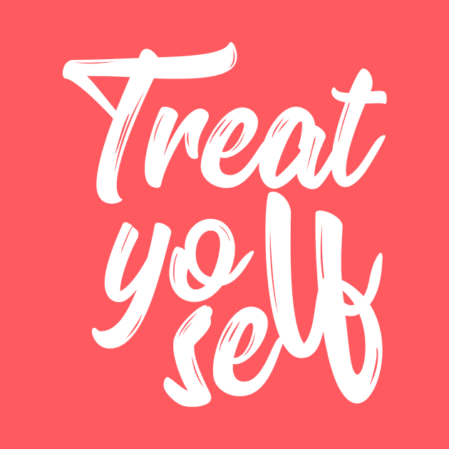 Treat Yo Self-Typography by tonylonder