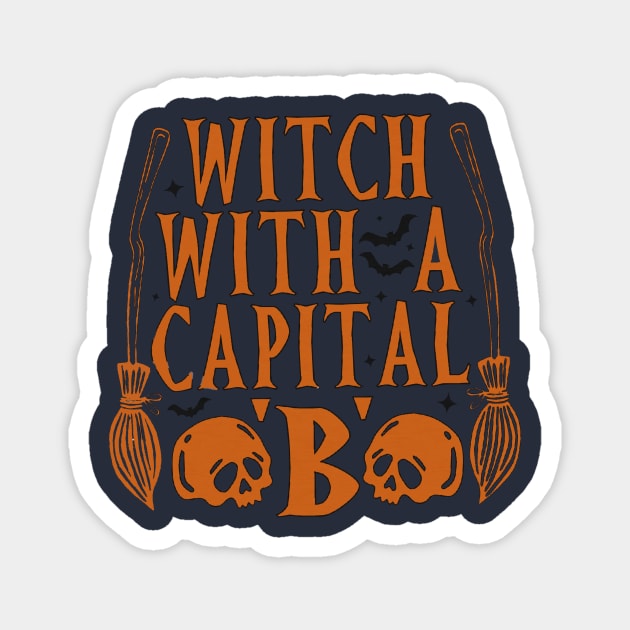 Witch With A Capital "B" Magnet by Distefano