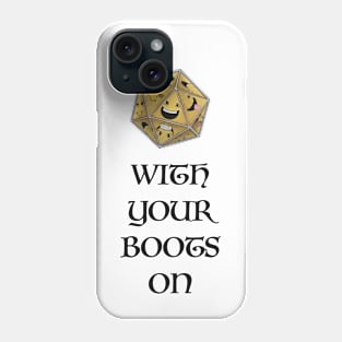 Die With Your Boots On Phone Case