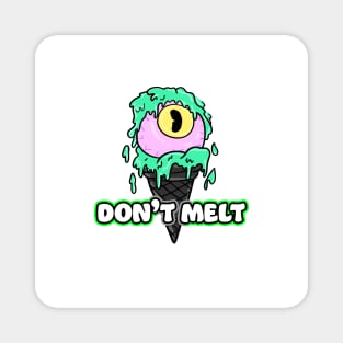 Don't Melt Magnet