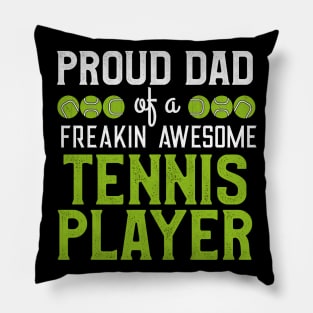 Proud Dad of a Freakin Awesome Tennis Player Pillow