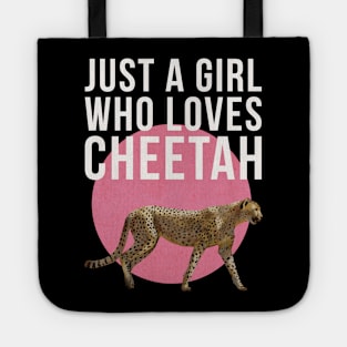 Just A Girl Who Loves Cheetah Tote