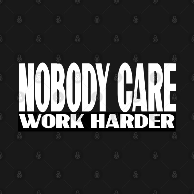 nobody care T-shirt by paynow24