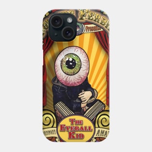 The Eyeball Kid Sideshow Poster 2 Phone Case