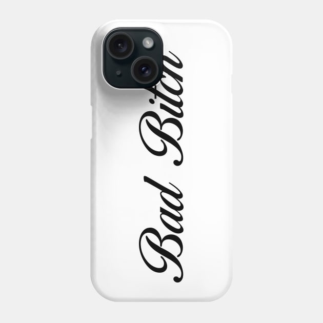 Bad Bitch Phone Case by hellocrazy