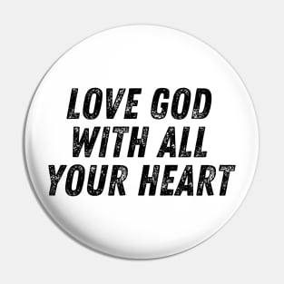 Love God With All Your Heart Christian Quote Pin