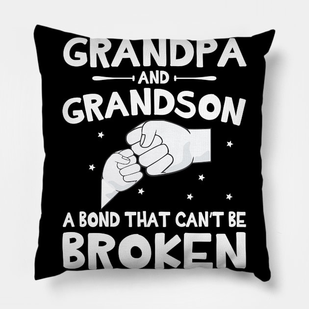 Grandpa And Grandson A Bond That Can't Be Broken Happy Mother Father Parent July 4th Summer Day Pillow by DainaMotteut