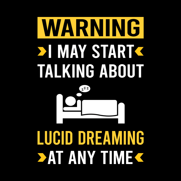 Warning Lucid Dream Dreaming by Bourguignon Aror